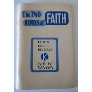  Two Kinds of Faith Kenyon E. W. Books