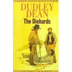 The Diehards Dudley Dean 9780783888491  Books