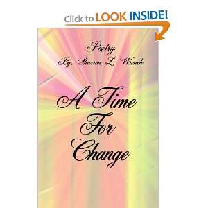  A Time For Change (9781425972882) Sharron Wrench Books