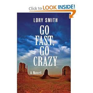  Go Fast, Go Crazy (9780595429400) Lory Smith Books