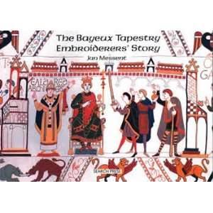 The Bayeux Tapestry Embroiderers Story 