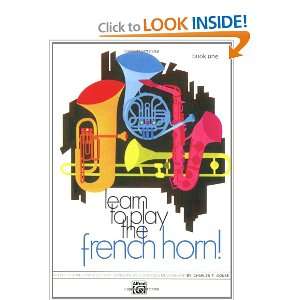  Learn to Play French Horn, Book 1 (0038081007533): Charles 