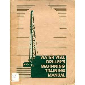  Water Well Drillers Beginning Training Manual 