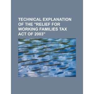   Families Tax Act of 2003 (9781234259457) U.S. Government Books