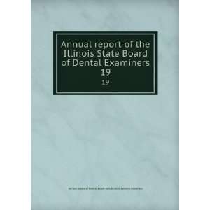  Annual report of the Illinois State Board of Dental Examiners 
