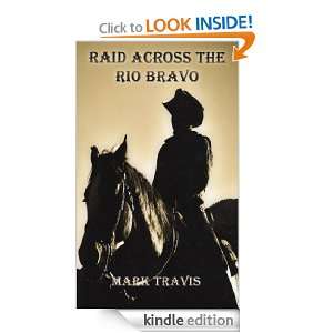 Raid Across the Rio Bravo: Mark Travis:  Kindle Store