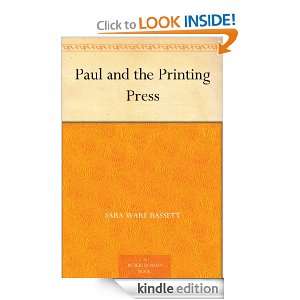 Paul and the Printing Press Sara Ware Bassett, A. O. (Arthur O 