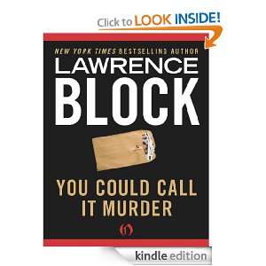 You Could Call It Murder Lawrence Block  Kindle Store