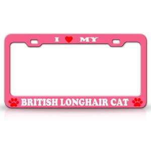 LOVE MY BRITISH LONGHAIR Cat Pet Animal High Quality STEEL /METAL 