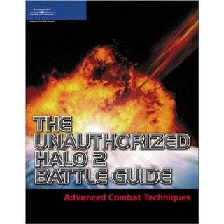 The Unauthorized Halo 2 Battle Guide Advanced Combat Techniques 