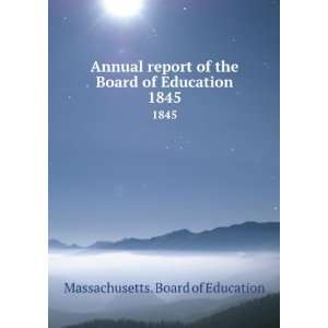   the Board of Education. 1845 Massachusetts. Board of Education Books
