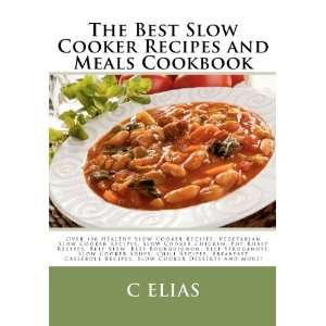  Slow Cooker Recipes & Meals Cookbook Over 100 Healthy Slow Cooker 