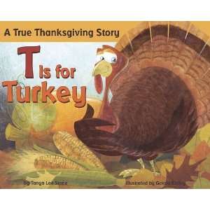  T is for Turkey: A True Thanksgiving Story [Paperback 