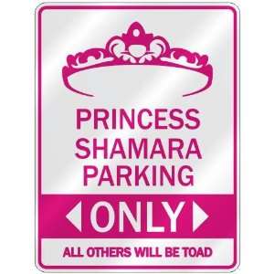   PRINCESS SHAMARA PARKING ONLY  PARKING SIGN
