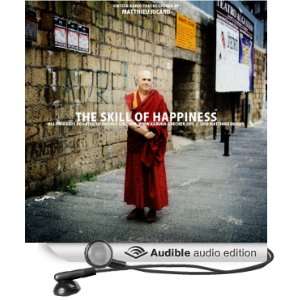   The Skill of Happiness (Audible Audio Edition) Matthieu Ricard Books