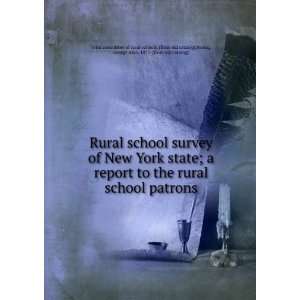  Rural school survey of New York state; a report to the rural school 
