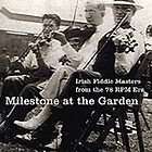 Milestone At The Garden Irish Fiddle Masters From The 78 RPM Era 
