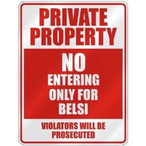   PRIVATE PROPERTY NO ENTERING ONLY FOR BELSI  PARKING 