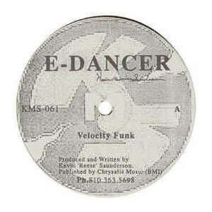  E DANCER / VELOCITY FUNK / WORLD OF DEEP E DANCER Music