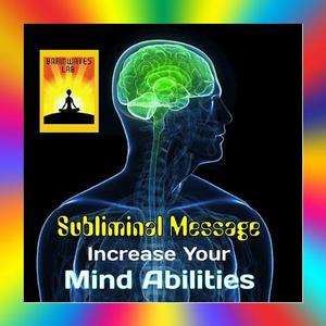 Subliminal Increase Your Mind Abilities    