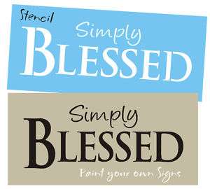 Stencil Simply Blessed family home primitive craft sign  