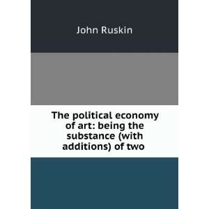 The political economy of art being the substance (with 