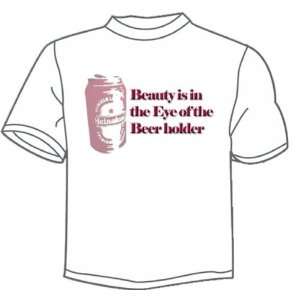  Funny Custom Cool T shirts  Beauty Is in the Eye of the 
