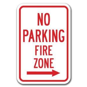  No Parking Fire Zone with right arrow Sign 12 x 18 Heavy 