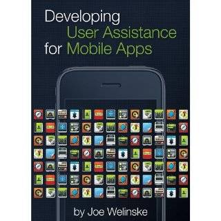 Developing User Assistance for Mobile Apps by Joe Welinske (Jun 9 