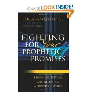 Prophetic Promises Receiving, Testing and Releasing a Prophetic Word 
