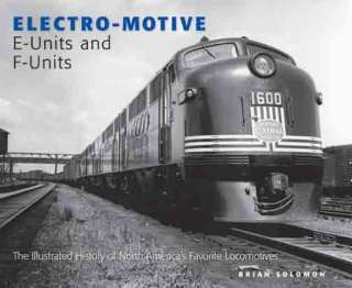 COMPLETE PHOTO HISTORY OF ELECTRO MOTIVE E UNITS & F UNIT ENGINES 
