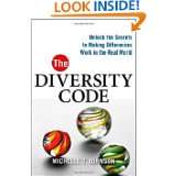 The Diversity Code Unlock the Secrets to Making Differences Work in 