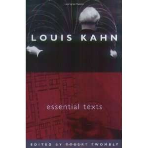    Louis Kahn Essential Texts [Paperback] Louis I. Kahn Books