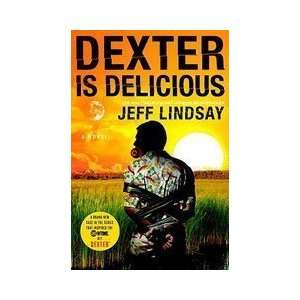  Dexter Is Delicious [Hardcover] n/a  Author  Books