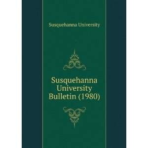   Susquehanna University Bulletin (1980) Susquehanna University Books