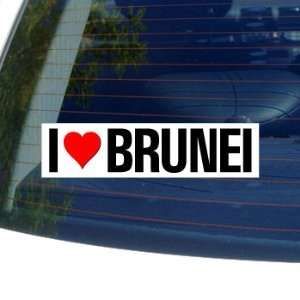  I Love Heart BRUNEI   Window Bumper Sticker Automotive