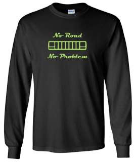 Jeep Cherokee XJ NO ROAD NO PROBLEM LS T Shirt S XL  