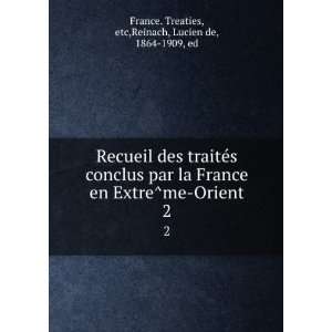  Recueil des traiteÌs conclus par la France en ExtreÌme 