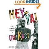 Hey Ya The Unauthorized Biography of Outkast by Chris Nickson (Sep 1 