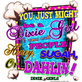 Dixie Rebel Girls  YOU JUST MIGHT BE  IF YOU CALL PEOPLE   