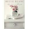 Belle Blanc Kalender For the Love of White   a Year in Pictures 