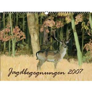 Jagdbegegnungen 2007. Natur  und Jagdkalender.  Harald 