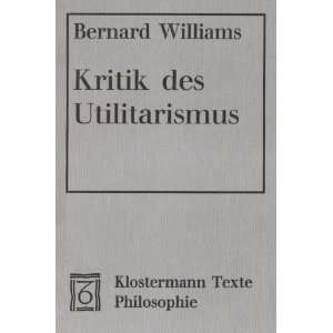Kritik des Utilitarismus  Bernard Williams, Wolfgang R 
