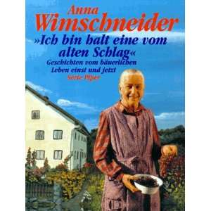   Leben einst und jetzt.: .de: Anna Wimschneider: Bücher