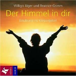   Körpergebet  Willigis Jäger OSB, Beatrice Grimm Bücher
