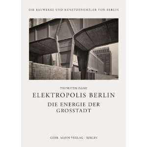 Elektropolis Berlin Die Energie der Großstadt  Thorsten 