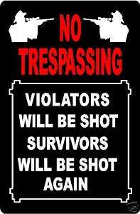 NO TRESPASSING VIOLATORS WILL BE SHOT METAL SIGN 8X12  