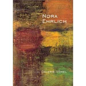 Nora Ehrlich, Öl auf Leinwand, Mischtechnik auf Papier.  