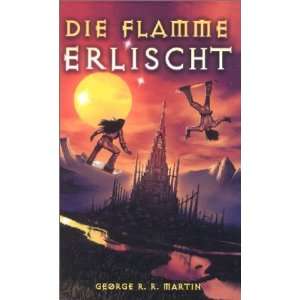 Die Flamme erlischt  George R. R. Martin, Werner Fuchs 