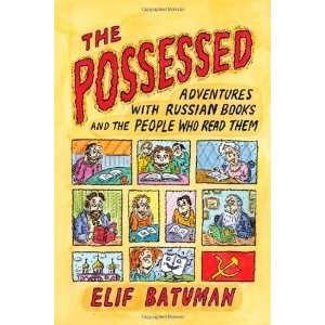  The Possessed Adventures with Russian Books and the 